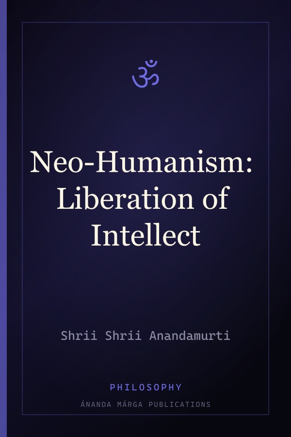 Neo-Humanism: Liberation of Intellect