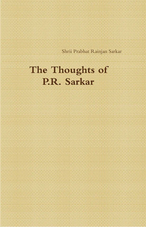 The Thoughts of P.R. Sarkar